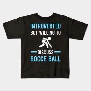 Introverted Bocce Ball Bocci Boccie Kids T-Shirt